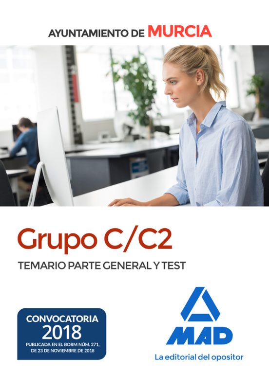 Grupo C/C2 Del Ayuntamiento De Murcia. Temario Parte General Y Test