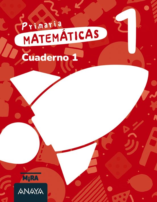 Matemáticas 1º Primaria Cuaderno 1 Mira