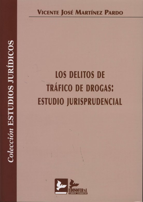 Los Delitos De Trafico De Drogas: Estudio Jurisprudencial