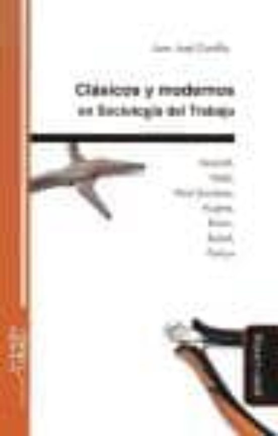 Clasicos Y Modernos En Sociologia Del Trabajo