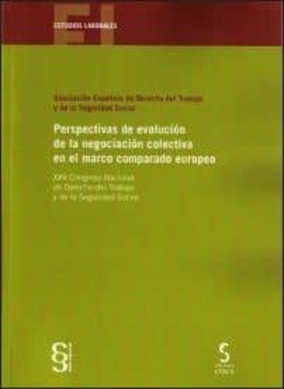 Perspectivas De Evolución De La Negociación Colectiva En El Marco Comparado Europeo