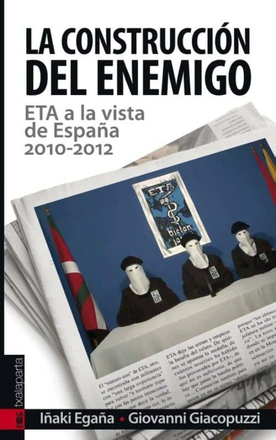 La Construccion Del Enemigo. Eta A La Vista De España