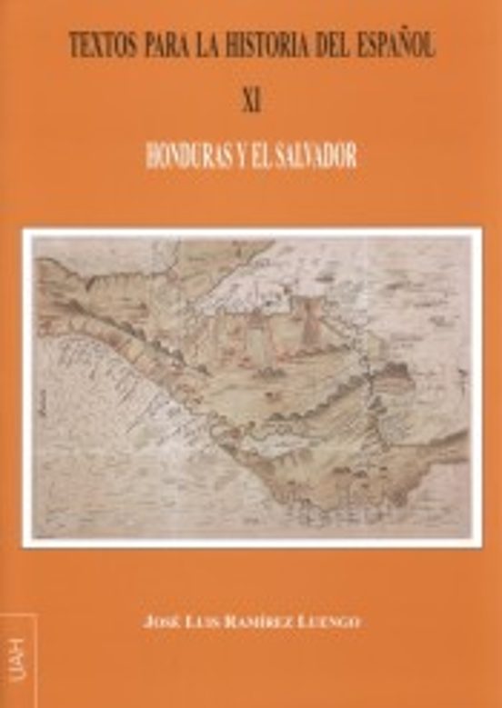 Textos Para La Historia Del Español XI. Honduras Y El Salvador