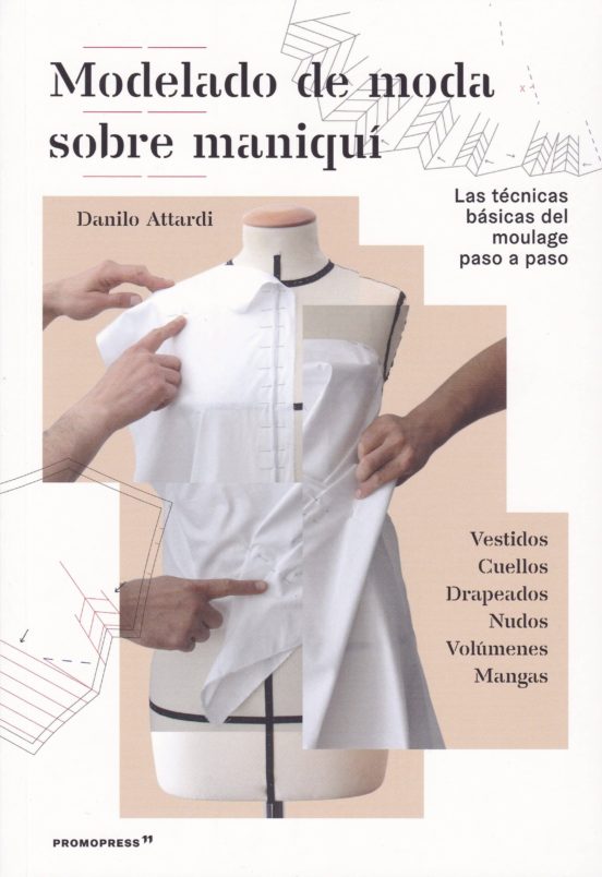 Modelado De Moda Sobre Maniqui: Las Tecnicas Basicas Del Moulage Paso
