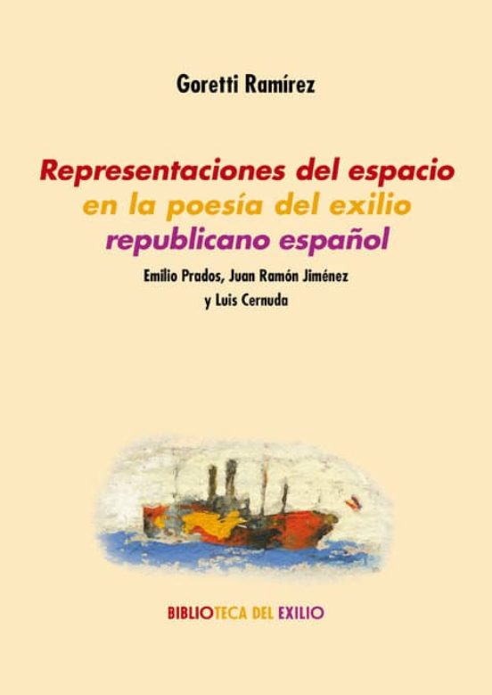 Representaciones Del Espacio En La Poesia Del Exilio Republicano Españ