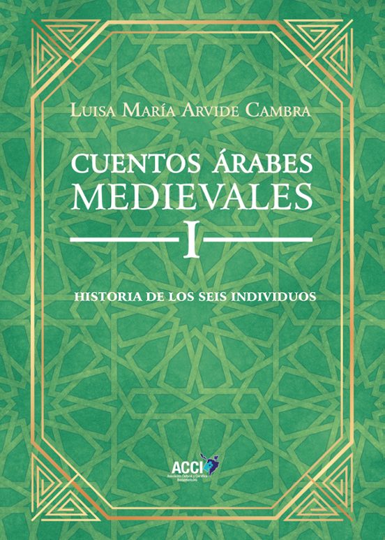 Cuentos Arabes Medievales I: Historia De Los Seis Individuos
