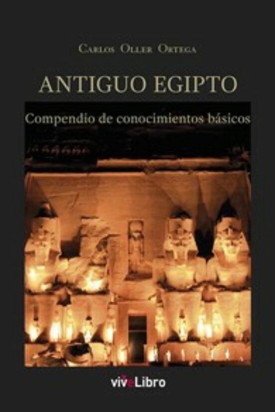 Antiguo Egipto. Compendio De Conocimientos Básicos