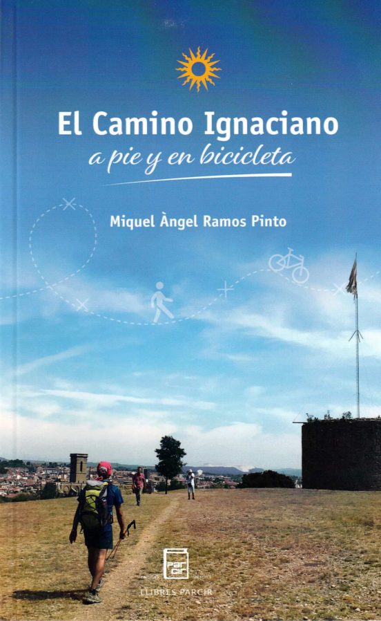 El Camino Ignaciano A Pie Y En Bicicleta