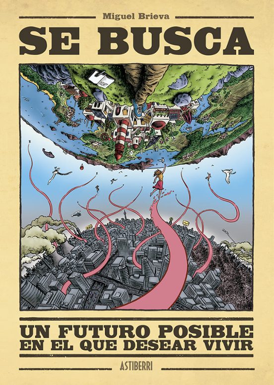 Se Busca Un Futuro Posible En El Que Desear Vivir