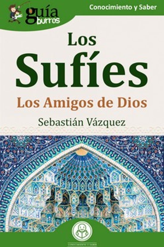 Guiaburros: Los Sufies Los Amigos De Dios
