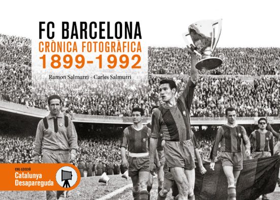 FC Barcelona Crònica Fotogràfica 1899-1992