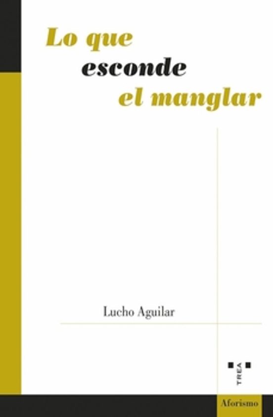 Lo Que Esconde El Manglar