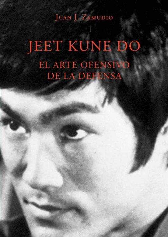 Jeet Kune Do: El Arte Ofensivo De La Defensa