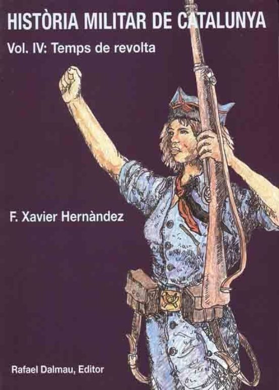 Historia Militar De Catalunya : Temps De Revolta