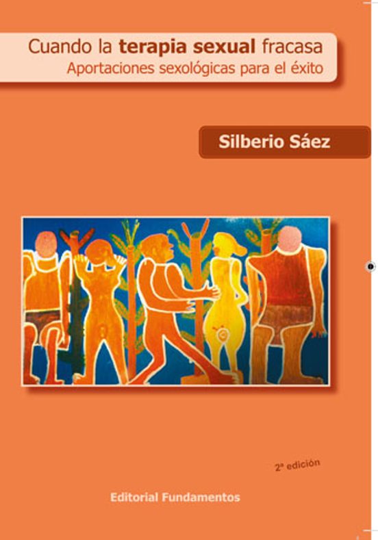 Cuando La Terapia Sexual Fracasa: Aportaciones Sexologicas Para E L Ex
