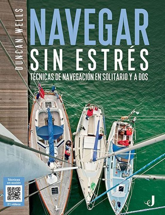 Navegar Sin Estres: Tecnicas De Navegacion En Solitario Y A Dos