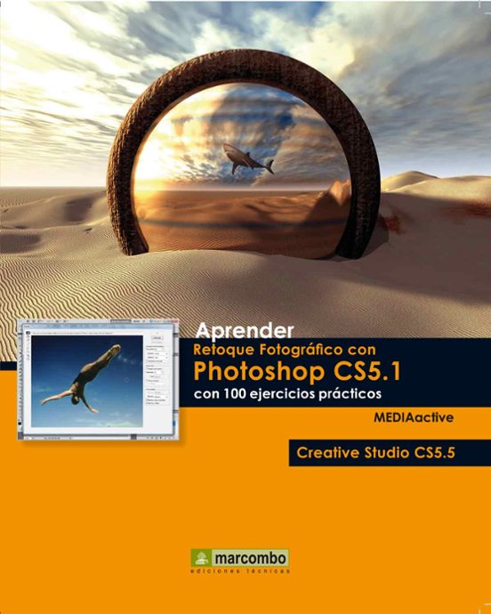Aprender Retoque Fotográfico Con Photoshop CS5.1 Con 100 Ejercicios Prácticos