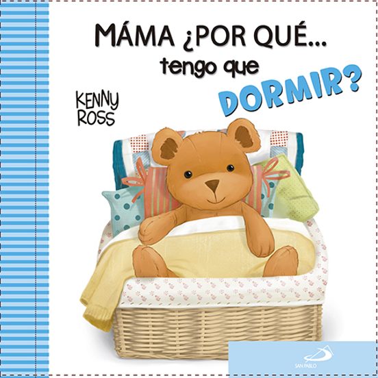 Mamá ¿por Que Tengo Que Dormir?