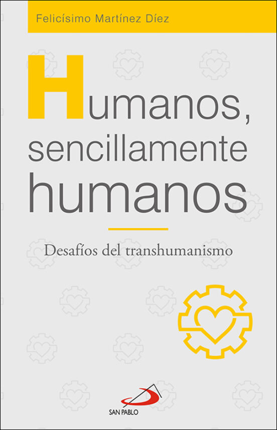 Humanos Sencillamente Humanos: Desafios Del Transhumanismo