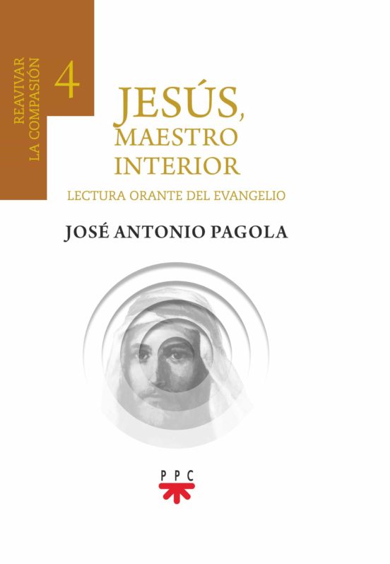 Jesus Maestro Interior 4: Reavivar La Compasion