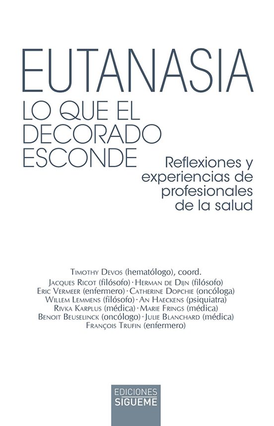Eutanasia. Lo Que el Decorado Esconde. Reflexiones y Experiencias de P