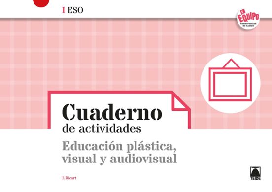 Cuaderno Educacion Plastica Visual 1º Eso En Equipo Ed 2021