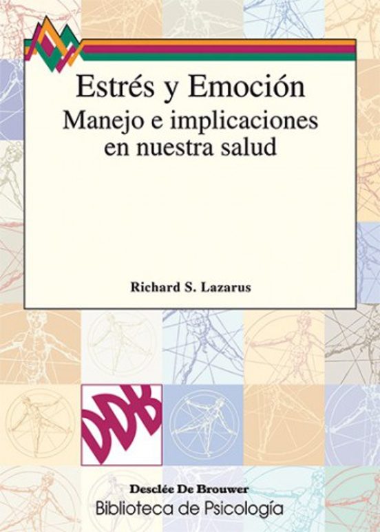 Estres Y Emocion: Su Manejo E Implicaciones En Nuestra Salud