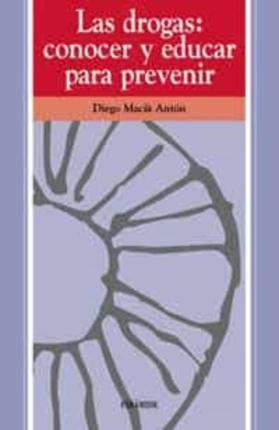 Las Drogas: Conocer Y Educar Para Prevenir