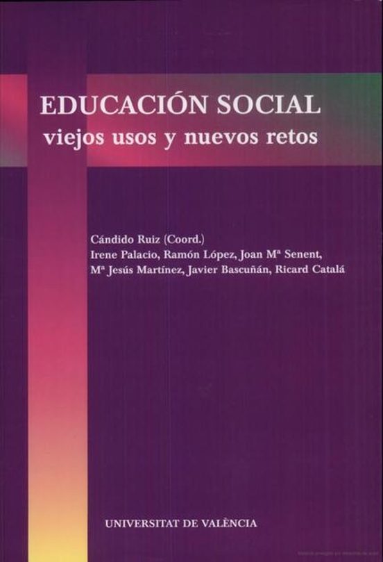 Educacion Social: Viejos Usos Y Nuevos Retos