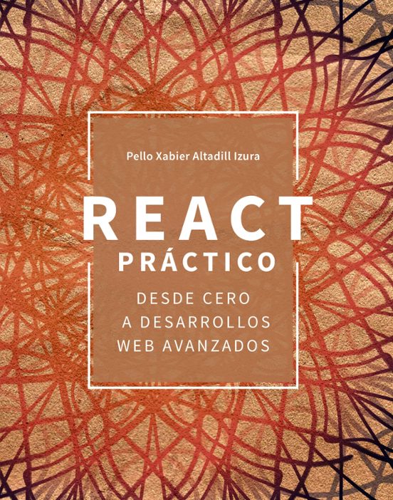React Practico: Desde Cero A Desarrollos: Desde Cero A Desarrollos Web