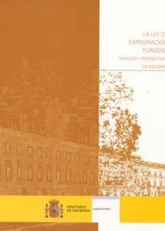 Ley De Expropiacion Forzosa: Analisis Y Perspectivas De Reforma