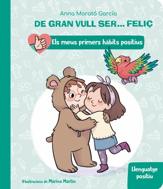De Gran Vull Ser... Feliç: Llenguatge Positiu