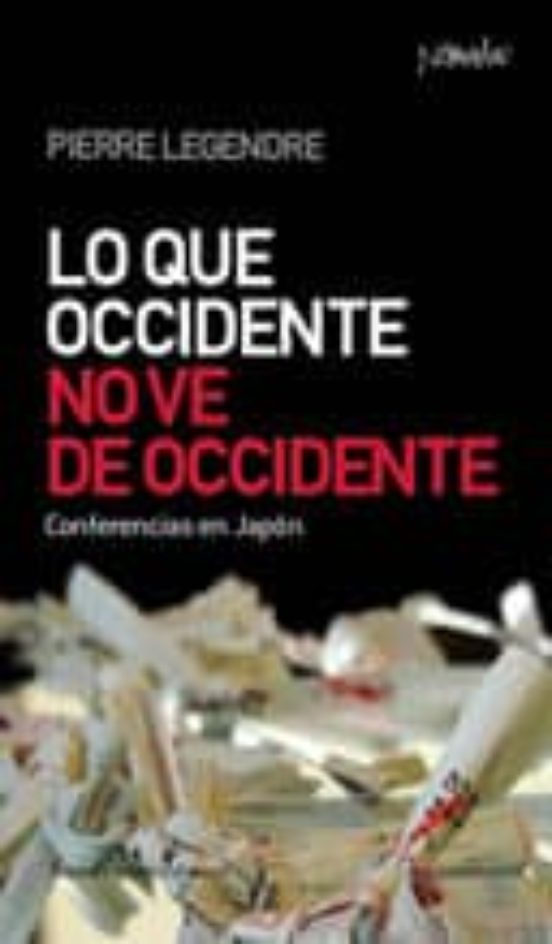 Lo Que Occidente No Ve De Occidente
