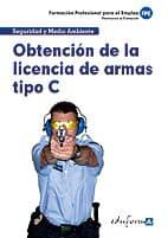 Obtencion De Licencia De Armas Tipo C: Propuestas De Formacion. F Orma