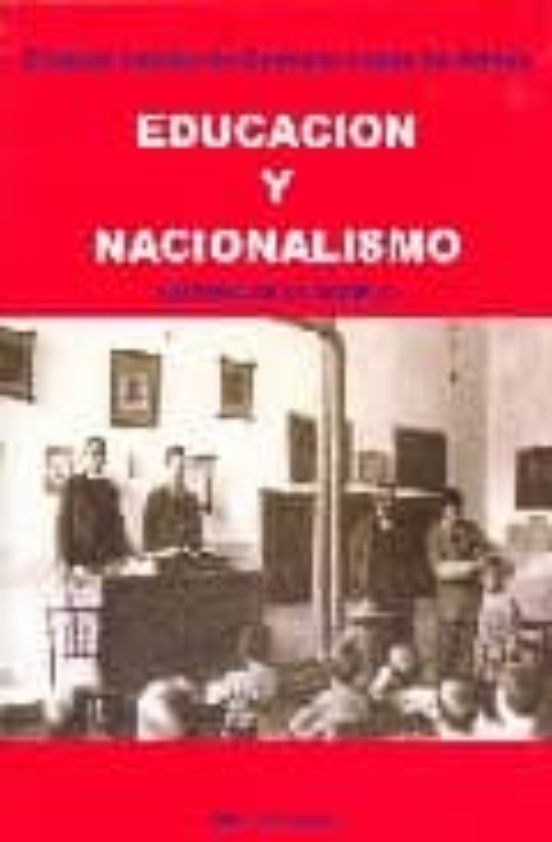 Educacion y Nacionalismo: Historia de un Modelo