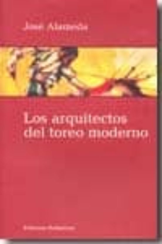 Los Arquitectos Del Toreo Moderno