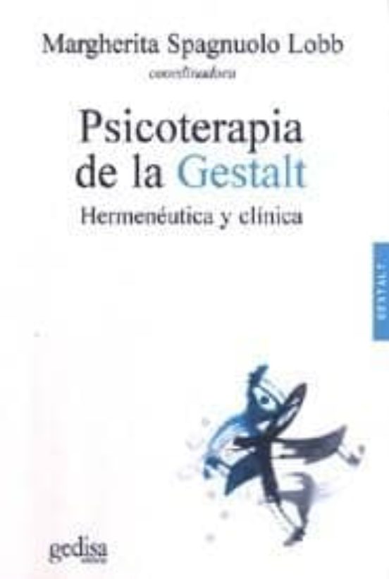Psicoterapia De La Gestalt: Hermeneutica Y Clinica