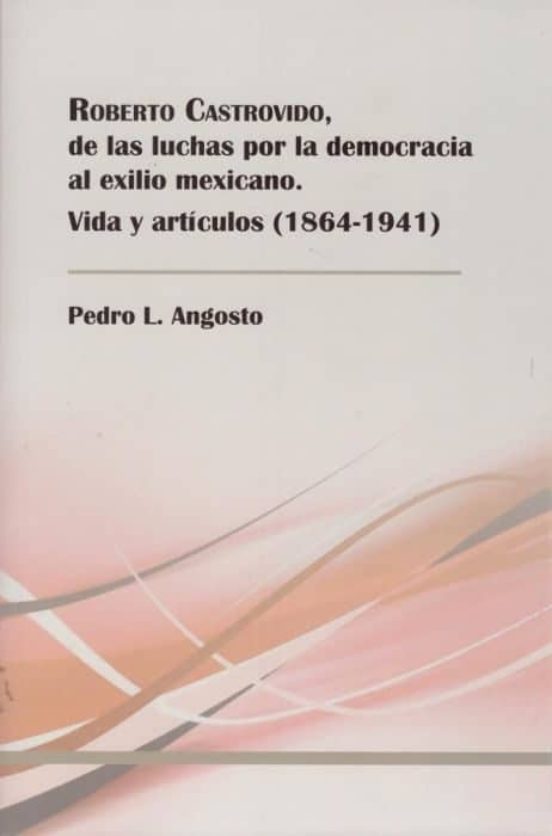 Roberto Castrovido De Las Luchas Por La Democracia Al Exilio Y A