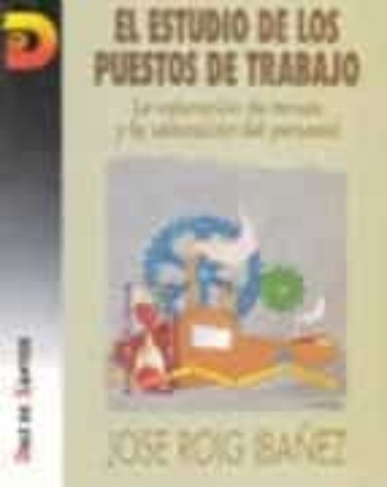 El Estudio de los Puestos de Trabajo la Valoracion de Tareas y L a Val