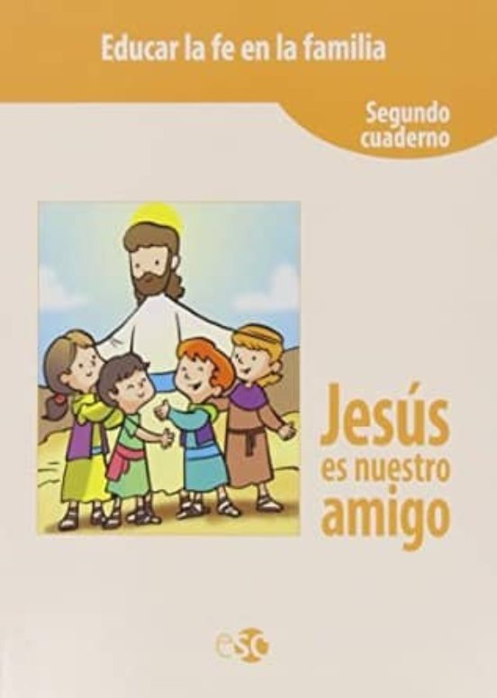 Educar Fe Familia.jesus Es Nuestro Amigo