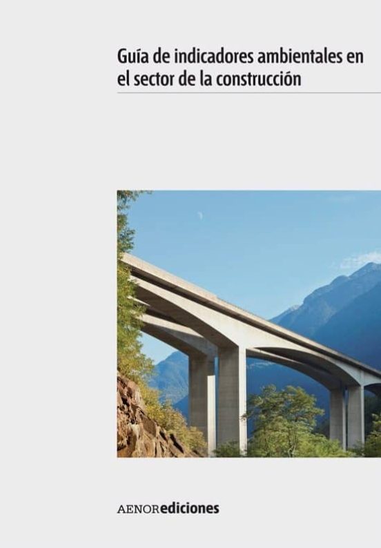 Guía De Indicadores Ambientales En El Sector De La Construcción