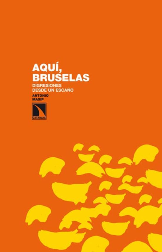 Aqui Bruselas: Digresiones Desde Un Escaño
