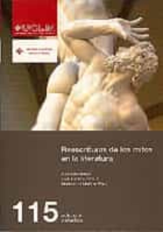 Reescrituras De Los Mitos En La Literatura: Estudios De Mitocriti Ca Y