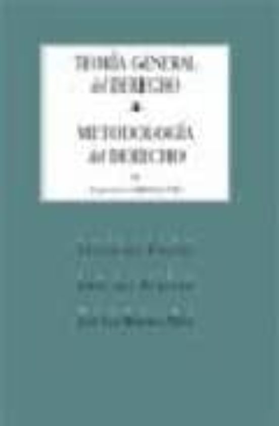 Teoria General Del Derecho ; Metodologia Del Derecho