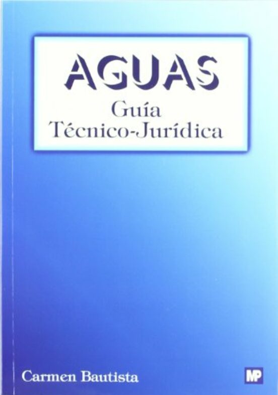 Aguas: Guia Tecnico-juridica
