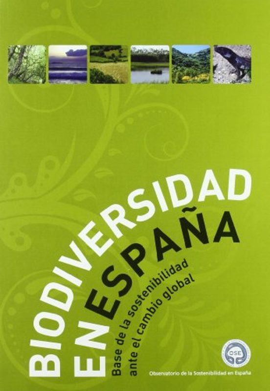 Biodiversidad en España: Base de la Sostenibilidad Ante el Cambio Glob
