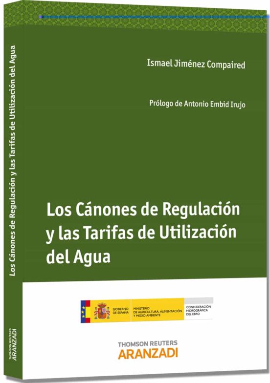 Los Cánones De Regulación Y Las Tarifas De Utilización Del Agua