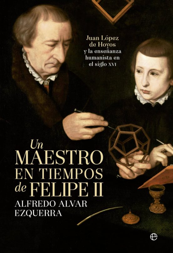 Un maestro en tiempos de Felipe II