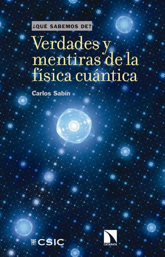 Verdades Y Mentiras De La Fisica Cuantica