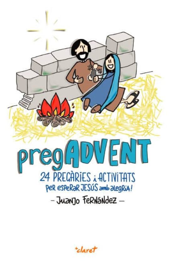 Pregadvent: 24 Pregaries I Activitats Per Esperar Jesus Amb Alegr Ia!